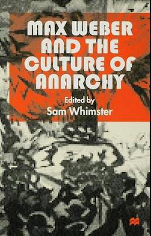 Max Weber and the Culture of Anarchy