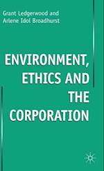 Enviroment, Ethics and the Corporation