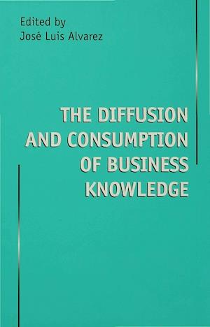 The Diffusion and Consumption of Business Knowledge