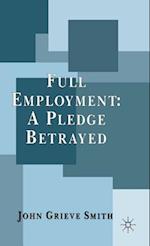 Full Employment: A Pledge Betrayed