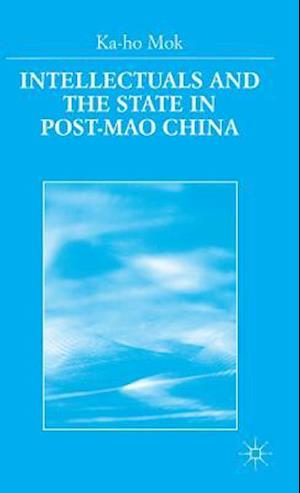 Intellectuals and the State in Post-Mao China