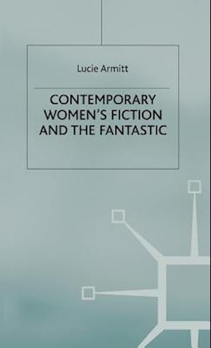 Contemporary Women’s Fiction and the Fantastic