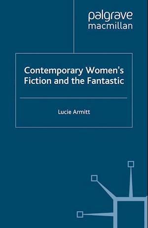 Contemporary Women’s Fiction and the Fantastic