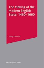The Making of the Modern English State, 1460-1660