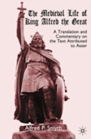 The Medieval Life of King Alfred the Great