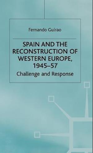 Spain and the Reconstruction of Western Europe, 1945-57