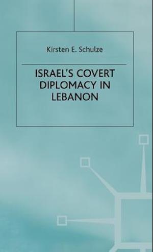 Israel's Covert Diplomacy in Lebanon