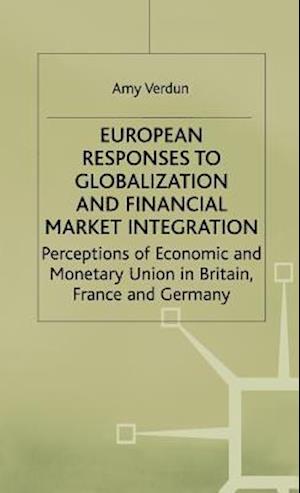 European Responses to Globalization and Financial Market Integration