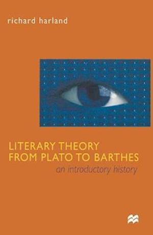 Literary Theory From Plato to Barthes