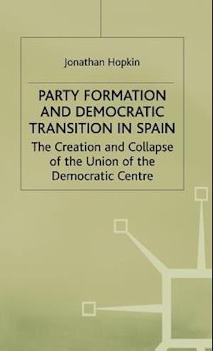 Party Formation and Democratic Transition in Spain