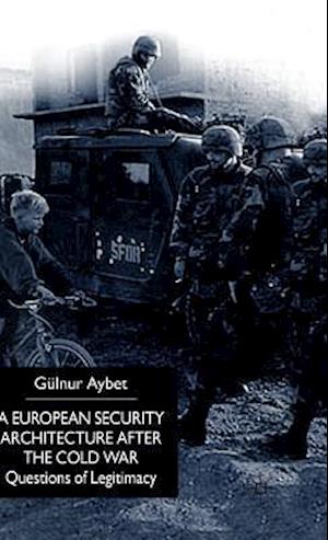 A European Security Architecture after the Cold War