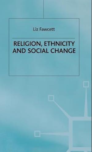 Religion, Ethnicity and Social Change