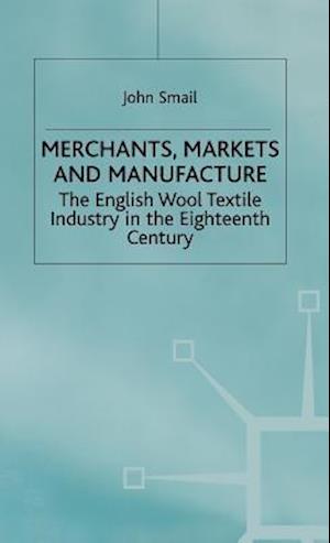 Merchants, Markets and Manufacture