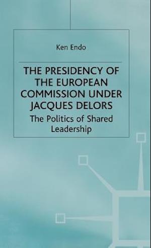 The Presidency of the European Commission under Jacques Delors