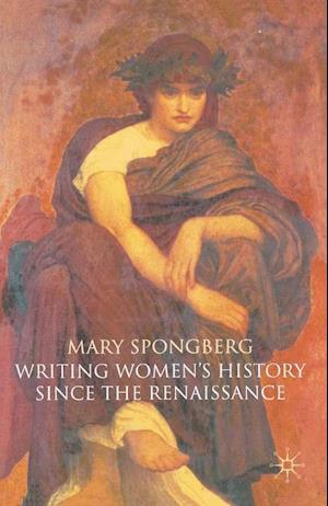 Writing Women's History Since the Renaissance