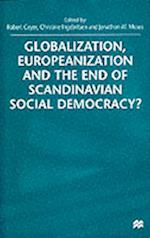 Globalization, Europeanization and the End of Scandinavian Social Democracy?