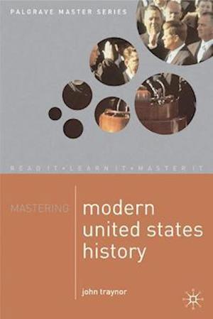 Mastering Modern United States History