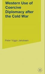 Western Use of Coercive Diplomacy after the Cold War