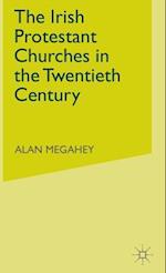 The Irish Protestant Churches in the Twentieth Century