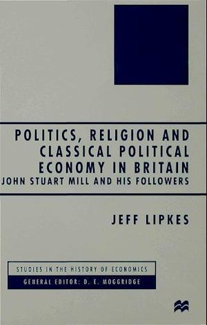 Politics, Religion and Classical Political Economy in Britain