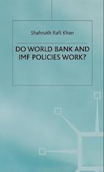 Do World Bank and IMF Policies Work?