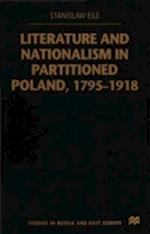 Literature and Nationalism in Partitioned Poland, 1795-1918