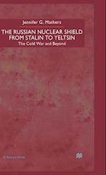 The Russian Nuclear Shield from Stalin to Yeltsin