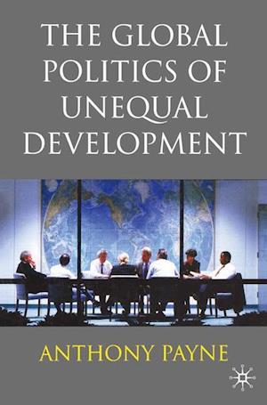 The Global Politics of Unequal Development