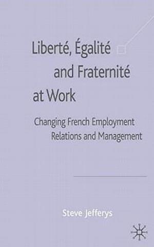 Liberté, Egalité and Fraternité at Work