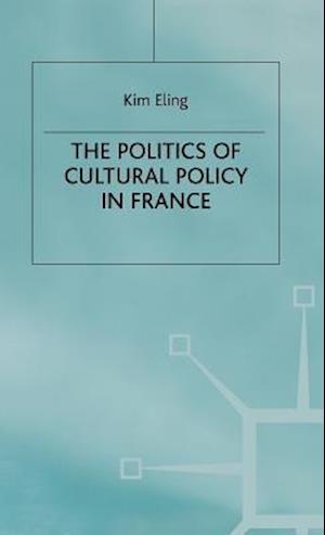 The Politics of Cultural Policy in France