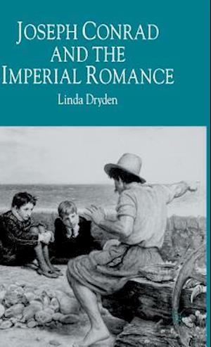 Joseph Conrad and the Imperial Romance