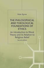 The Philosophical and Theological Foundations of Ethics