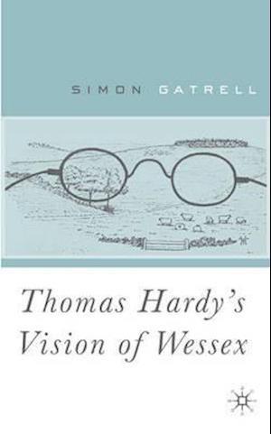 Thomas Hardy’s Vision of Wessex