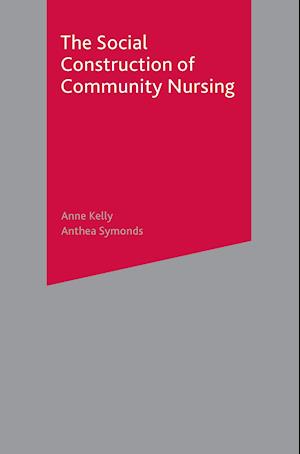 The Social Construction of Community Nursing