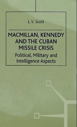 Macmillan, Kennedy and the Cuban Missile Crisis