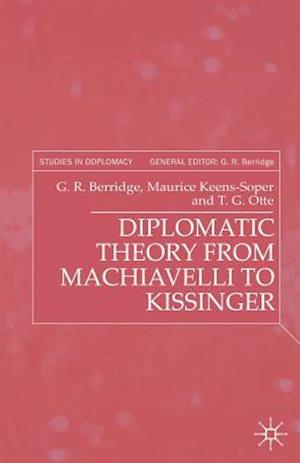 Diplomatic Theory from Machiavelli to Kissinger