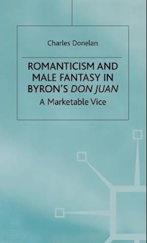 Romanticism and Male Fantasy in Byron’s Don Juan