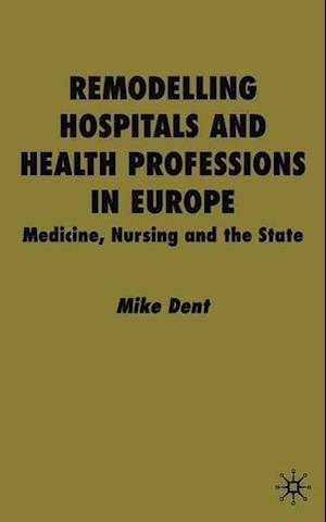 Remodelling Hospitals and Health Professions in Europe