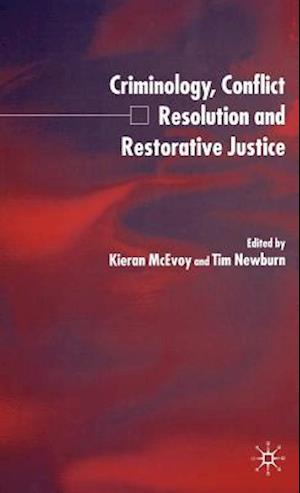 Criminology, Conflict Resolution and Restorative Justice