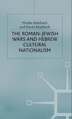 The Roman-Jewish Wars and Hebrew Cultural Nationalism, 66-2000 CE
