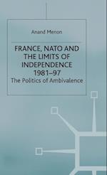 France, NATO and the Limits of Independence 1981-97