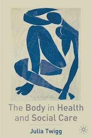 The Body in Health and Social Care