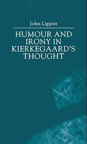 Humour and Irony in Kierkegaard’s Thought