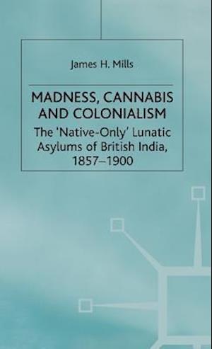 Madness, Cannabis and Colonialism