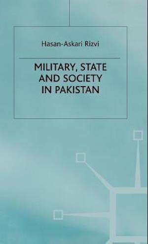 Military, State and Society in Pakistan