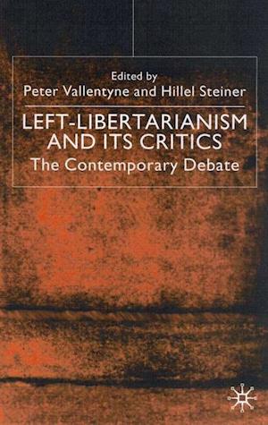 Left-Libertarianism and Its Critics