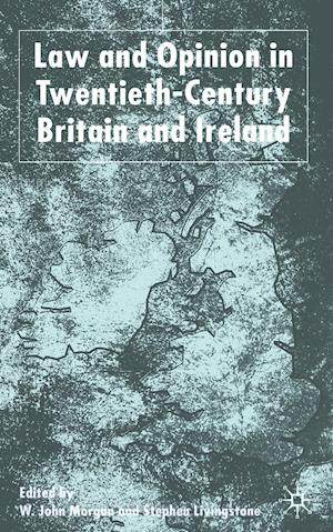 Law and Opinion in Twentieth-Century Britain and Ireland