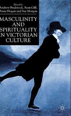 Masculinity and Spirituality in Victorian Culture