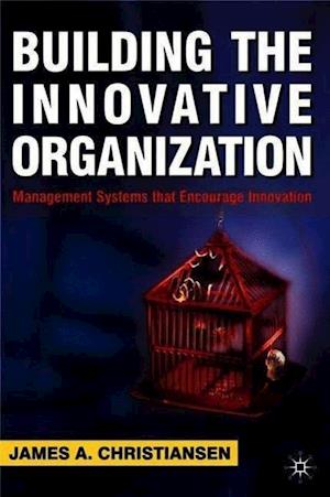 Building the Innovative Organization