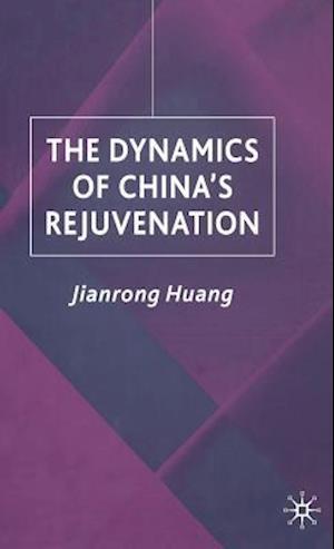 The Dynamics of China's Rejuvenation